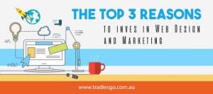 13. 7. 16 the top 3 reasons to invest in web design and marketing blog image