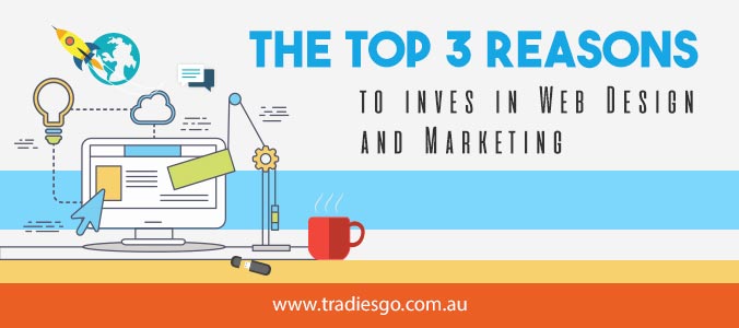 13. 7. 16 the top 3 reasons to invest in web design and marketing blog image