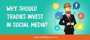 Why should tradies invest in social media