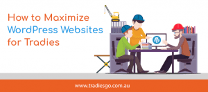 How to maximize wordpress websites for tradies