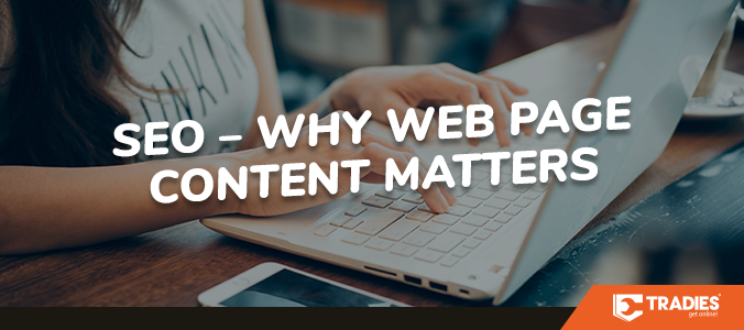 2019 09 10 tradies blog seo why web page content matters