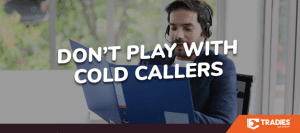 2019 12 13 tradies blog cold callers