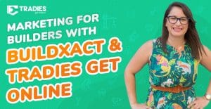 Marketing for builders with buildxact tradies get online